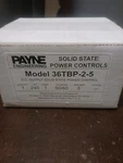 Payne 36TBP-2-5 Solid State D.c. Output Power Control 240 Vac. Fixed Price $99.00.