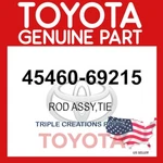 Genuine Toyota 45460-69215 Rod Assy Tie 4546069215 Oem. Fixed Price $190.00.